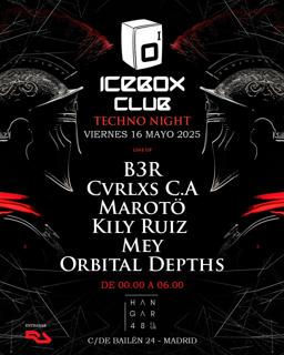 Icebox Club: B3R, Cvrlxs C.A, Maroto, Kily Ruiz, Mey, Orbital Depths