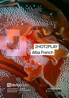 2Hot2Play / Alba Franch