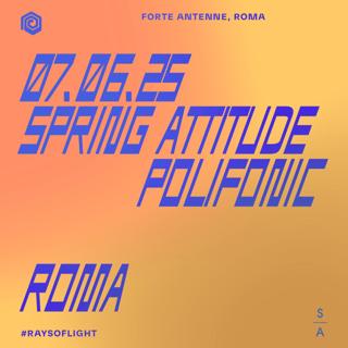 Spring Attitude & Polifonic - Roma
