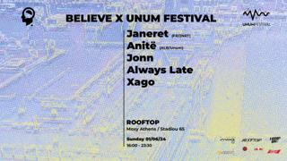 Believe X Unum Festival With Janeret // Anitë // Jonn // Always Late // Xago