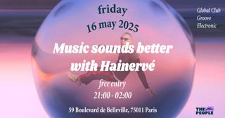Music Sounds Better With Hainervé