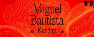 Miguel Bautista & Kahdim