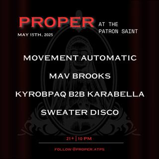 Proper Thursdays - Movement Automatic, Mav Brooks, Kyrobpaq B2B Karabella, And Sweater Disco