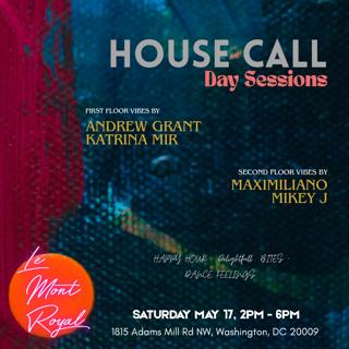 Le Mont Royal: House Call - Saturday Day Sessions -