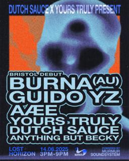 Yours Truly X Dutch Sauce Pres. Burna (Au)