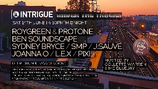 Intrigue: Under The Tracks - Day Party - Roygreen & Protone / Ben Soundscape