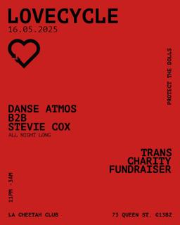 Lovecycle #8 Trans Charity Fundraiser: Danse Atmos B2B Stevie Cox