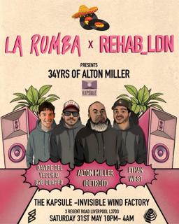 La Rumba X Rehab Ldn Presents: Alton Miller (Detroit) - Celebrating 34 Years Of Music