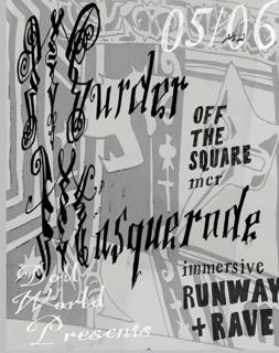 Murder Masquerade- Runway + Rave