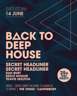 Back To Deep House // Canterbury 25+ Day Party