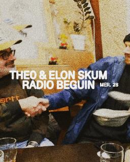 The0 & Elon Skum . Radio Beguin Residency