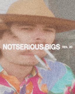 Notserious Bigs