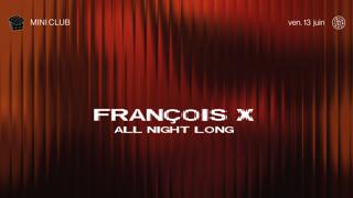 Mini Club: François X All Night Long