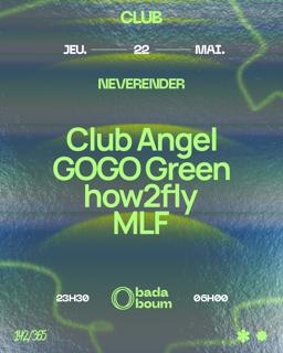 Club — Neverender: Club Angel (+) Gogo Green (+) How2Fly & Mlf