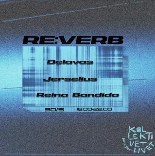 Re:Verb - Premiere Rooftop Sessions I Reina Bandida I Delavas I Jerselius