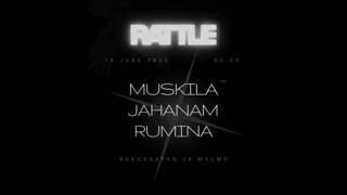 Rattle W/ Muskila (Dk), Jahanam & Rumina