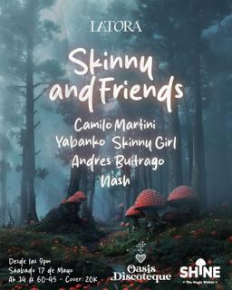 Skinny & Friends
