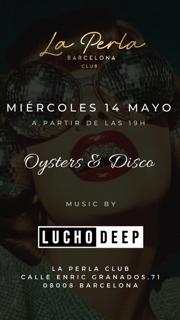 La Perla Club Pres: Oysters & Disco W/ Lucho Deep