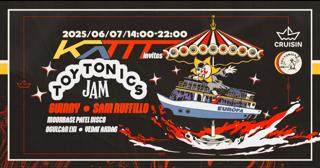 Cruisin Boat Party X Kattt Present: Toy Tonics Jam