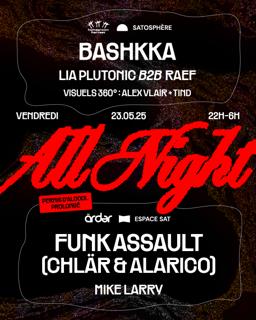 All Night — Funk Assault (Chlär & Alarico) • Bashkka • Mike Larry • Lia Plutonic B2B Raef