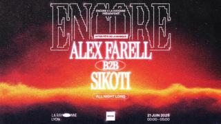 Encore: Fête De La Musique: Alex Farell B2B Sikoti