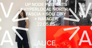 Up Node Presents Hyperlocal North: Fascia (Se) + Soli City + Nagaver (No)