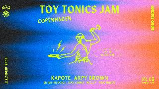 Klub Werkstatt Presents: Toy Tonics Jam Ft Kapote & Arpy Brown 