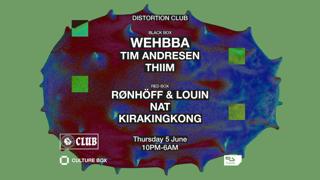Distortion Club: Wehbba / Tim Andresen / Thiim / Rønhöff & Louin / Nat / Kirakingkong