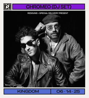 Resound + Special Delivery Present: Chromeo