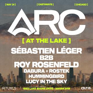 Arc At The Lake: Sebastien Leger B2B Roy Rosenfeld