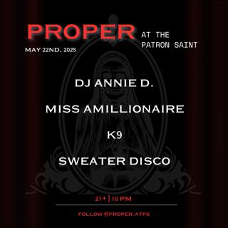 Proper Thursdays - Dj Annie D, K9, Miss Amillionaire, And Sweater Disco