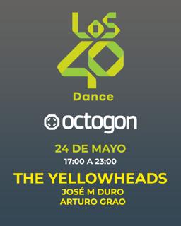 Los40 Dance 360 X Octogon - The Yellowheads + José M Duro + Arturo Grao