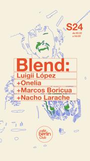 Blend · Luigii López + Onelia +Marcos Boricua + Nacho Larache