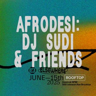 Afrodesi: Dj Sudi & Friends