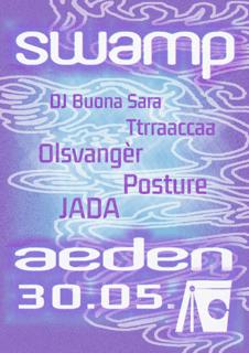Swamp With Jada, Olsvangèr, Posture, Ttrraaccaa, Dj Buona Sara