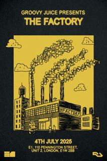 Groovy Juice Presents: The Factory