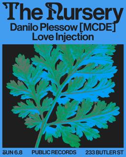 The Nursery: Danilo Plessow [Mcde] + Love Injection