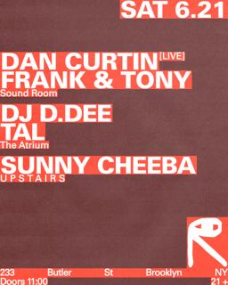 Dan Curtin [Live] + Frank & Tony / Dj D.Dee + Tal / Sunny Cheeba