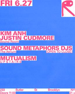 Kim Anh + Justin Cudmore / Sound Metaphors Djs / Mutualism
