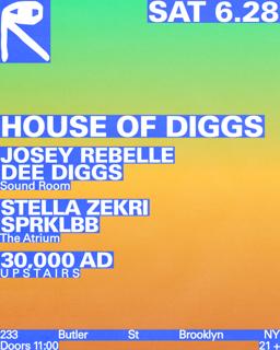 House Of Diggs: Josey Rebelle + Dee Diggs / Stella Zekri + Sprklbb / 30,000 Ad