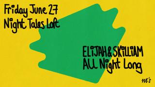 Nt'S Loft: Elijah & Skilliam [All Night Long]