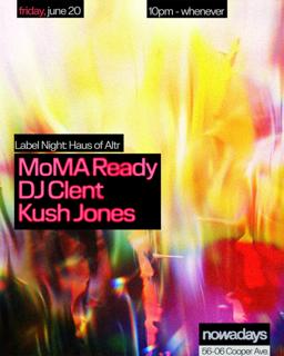 Label Night: Haus Of Altr With Moma Ready, Dj Clent, Kush Jones