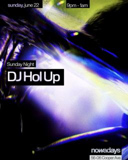 Sunday Night: Dj Hol Up