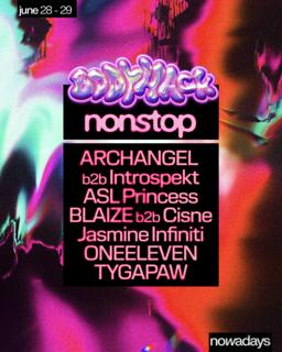 Body Hack Nonstop: Archangel B2B Introspekt, Asl Princess, Jasmine Infiniti, Tygapaw + More