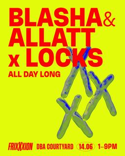 Frixxxion: Dba Courtyard Party With Blasha & Allatt X Locks All Day Long