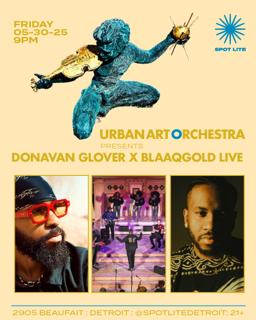 Urban Art Orchestra Presents: Donavan Glover X Blaaqgold Live