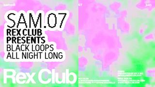 Rex Club Presents: Black Loops Allnightlong