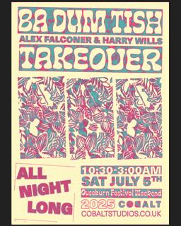 Ba Dum Tish Takeover: Alec Falconer & Harry Wills All Night Long