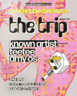 Breakthewire Day Party: The Trip, Known Artist, Teetee & Amy Os