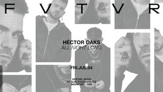 Fvtvr Invites: Héctor Oaks [Anl]